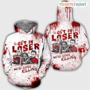Horror Movie Character Hoodie Get In Loser We're Going Killing All Over Printed Apparel 6 Horror Movie Character Hoodie Get In Loser Were Killing 3 1 1.jpg
