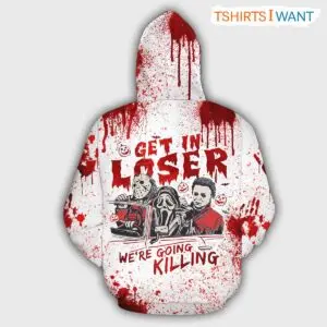 Horror Movie Character Hoodie Get In Loser We're Going Killing All Over Printed Apparel 7 Horror Movie Character Hoodie Get In Loser Were Killing 4 1 1.jpg