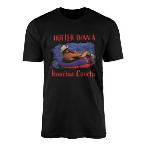 Hotter Than a Hoochie Coochie Funny T Shirt 1 1.jpg