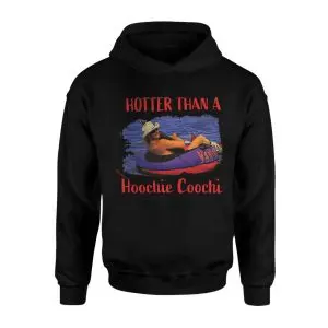 Hotter Than a Hoochie Coochie Funny T-Shirt 8 Hotter Than a Hoochie Coochie Funny T Shirt 2 1.jpg