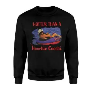 Hotter Than a Hoochie Coochie Funny T-Shirt 9 Hotter Than a Hoochie Coochie Funny T Shirt 3 1.jpg