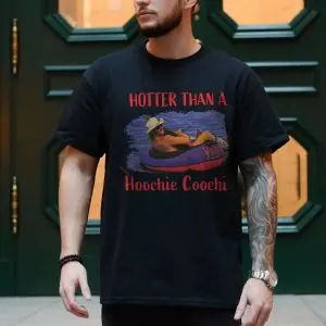Hotter Than a Hoochie Coochie Funny T-Shirt 10 Hotter Than a Hoochie Coochie Funny T Shirt 4 1.jpg
