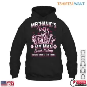 Humor Mechanic Quotes T-Shirt - My Man Loves Going Down Under the Hood Graphic Tee 9 Humor Mechanic Quotes T Shirt Under The Hood 4 1.jpg