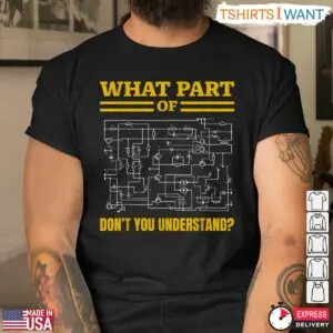 Humorous Electrical Circuit Diagram What Part Of Don’t You Understand Tee 6 Humorous Electrical Circuit Diagram What Part Of Dont You Understand Tee 3 1.jpg