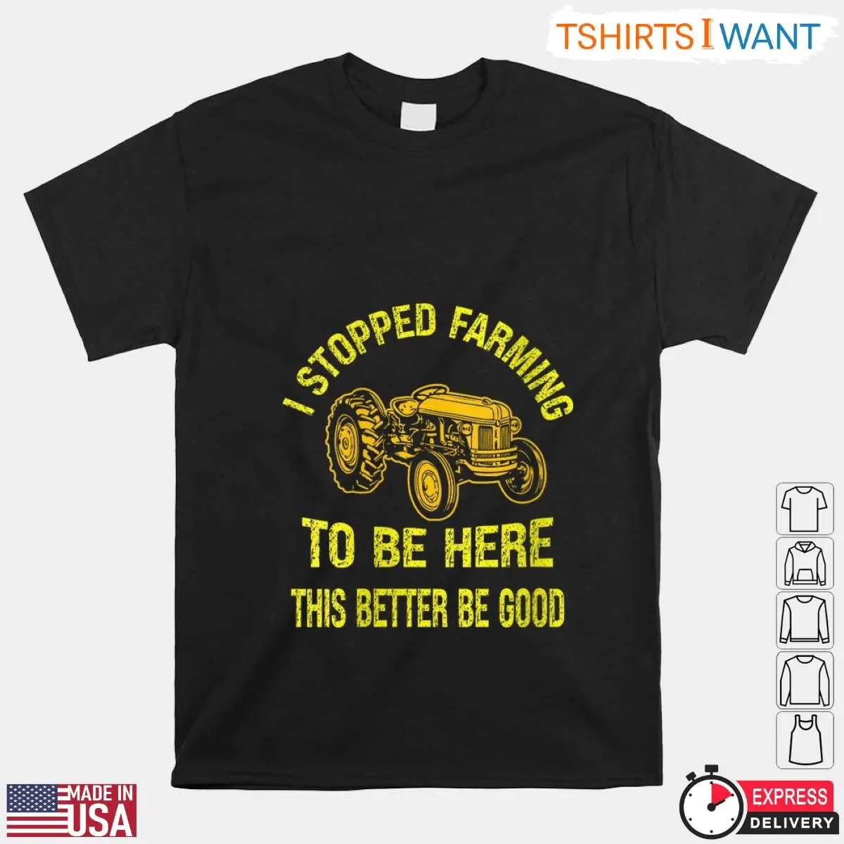 Humorous Farming T Shirt This Better Be Good Tractor Design 1 1.jpg