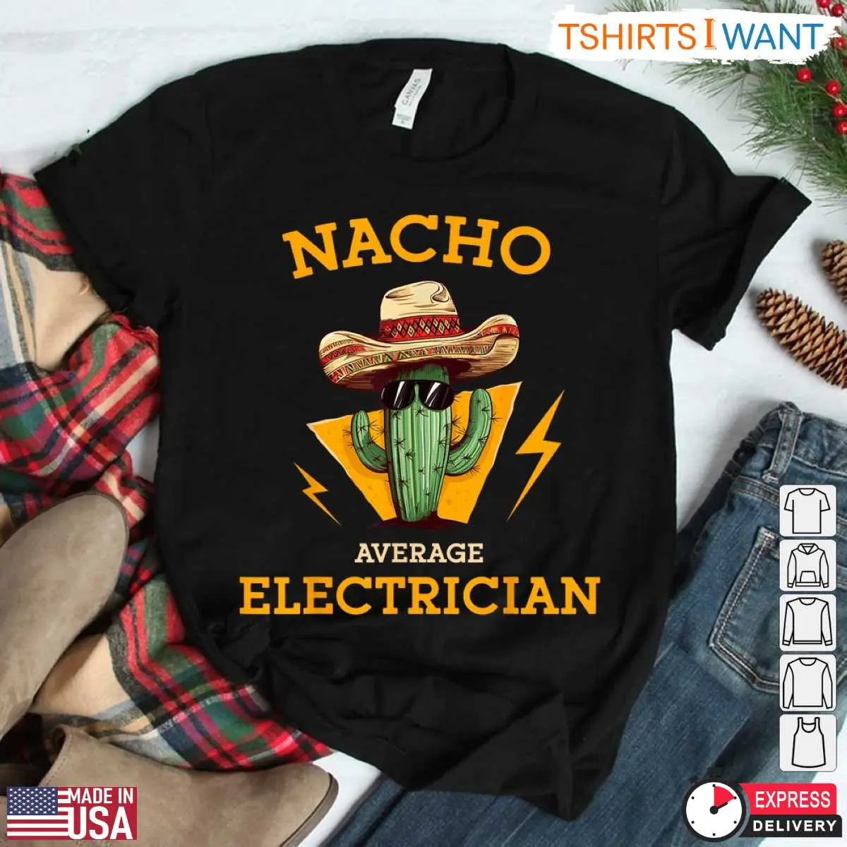 Humorous Nacho Electrician Cactus Joke T-Shirt 11 Nacho Average Electrician T-Shirt Detail