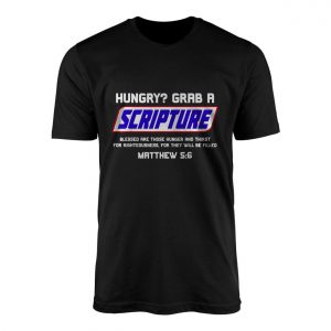 Hungry Grab A Scripture Matthew 5 6 Christian T Shirt 1 1.jpg
