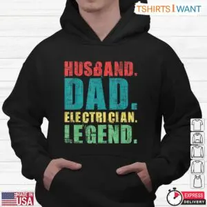 Husband Dad Electrician Legend Funny T-Shirt 9 Husband Dad Electrician Legend Funny T Shirt 4 1.jpg