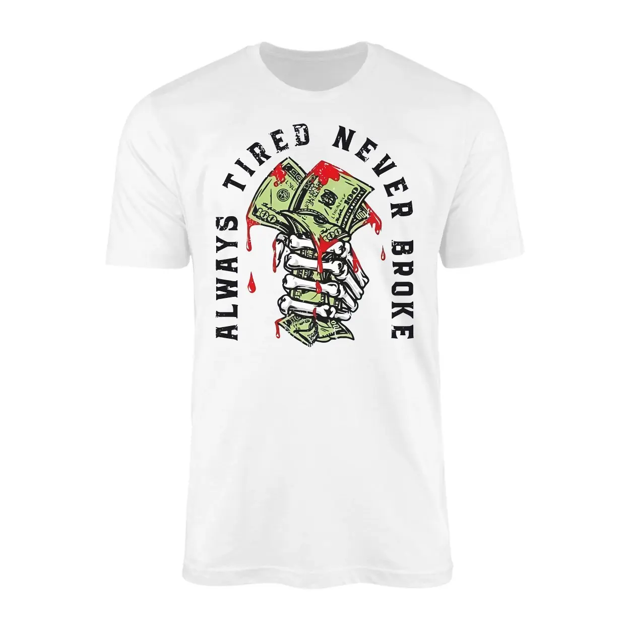 Hustle Culture T Shirt Always Tired Never Broke Entrepreneur Gift 1 1.jpg