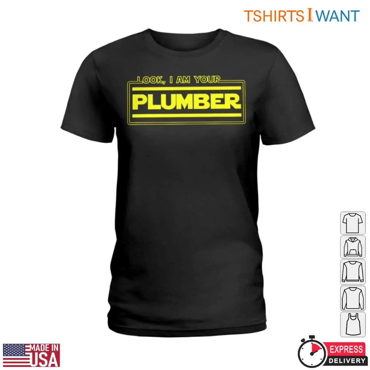 I Am Your Plumber T-Shirt - Funny Plumbing Graphic Tee 2 I Am Your Plumber T Shirt Funny Plumbing Graphic Tee 2 1.jpg