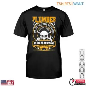 I Am a Plumber T Shirt Skull Crossed Wrenches and Lay Pipe Tee 1 1.jpg
