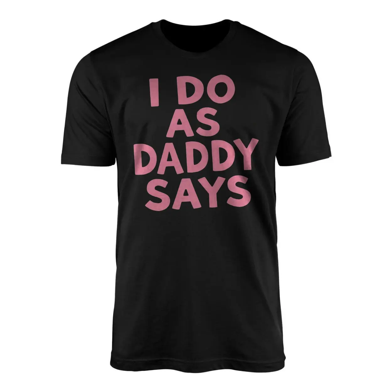I Do As Daddy Says Funny Cute Pink Aesthetic T-Shirt 1 I Do As Daddy Says Funny Cute Pink Aesthetic T Shirt 1 1.jpg
