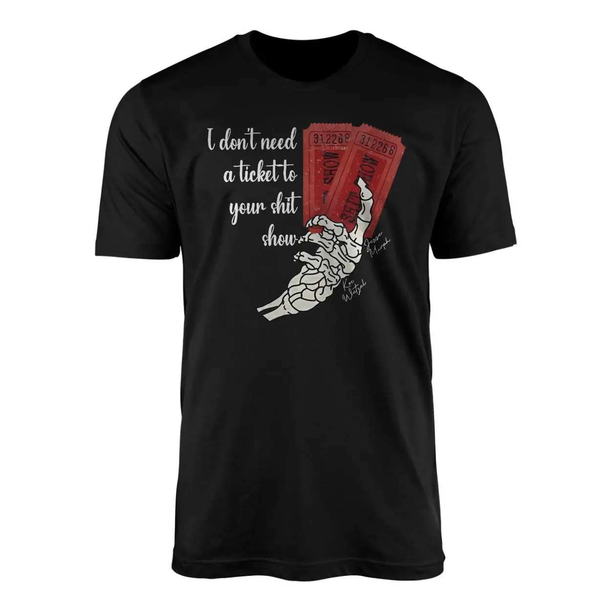 I Dont Need a Ticket E28093 Attitude and Fun Graphic Tee 1.jpg