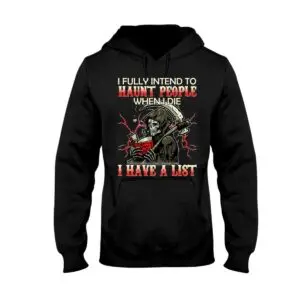 Funny Ghost Shirt: I Fully Intend to Haunt People When I Die – Funny Halloween Tees 7 I Fully Intend To Haunt People When I Die Funny Ghost Haunting T Shirt 3