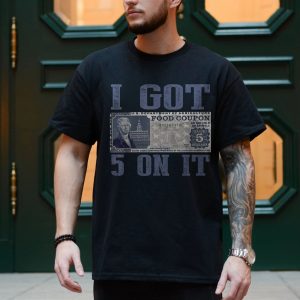 I Got 5 On It E28093 Funny Food Coupon Parody Graphic T shirt 4.jpg