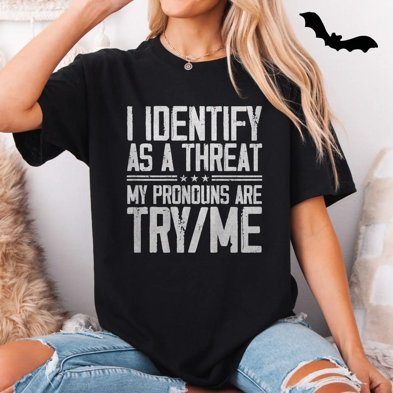 I Identify As A Threat My Pronouns Are Try Me – Bold Statement Graphic T-shirt 5 I Identify As A Threat My Pronouns Are Try Me E28093 Bold Statement Graphic T shirt 5.jpg