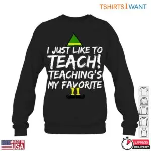 I Just Like to Teach Funny Teacher T-Shirt 11 I Just Like to Teach Funny Teacher T Shirt 6 1.jpg