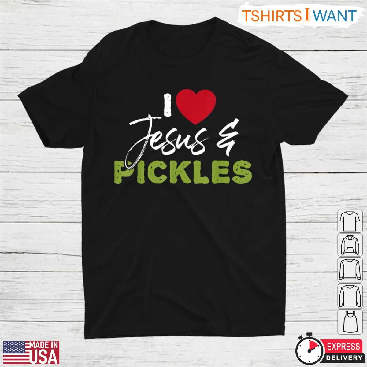 I Love Jesus And Pickles Farm Fresh T-Shirt 8 I Love Jesus And Pickles Farm Fresh T-Shirt Front View