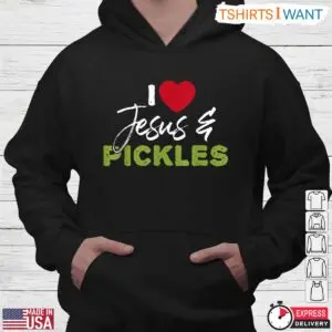 I Love Jesus And Pickles Farm Fresh T-Shirt 7 I Love Jesus And Pickles Farm Fresh T Shirt 4 1.jpg