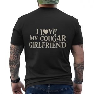 I Love My Cougar Girlfriend Funny T Shirt 6 1.jpg