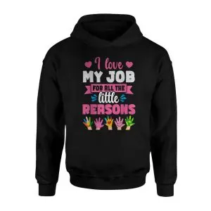 I Love My Job For All The Little Reasons T-Shirt 8 I Love My Job For All The Little Reasons T Shirt 2 1.jpg