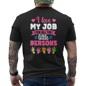 I Love My Job For All The Little Reasons T Shirt 6 1.jpg