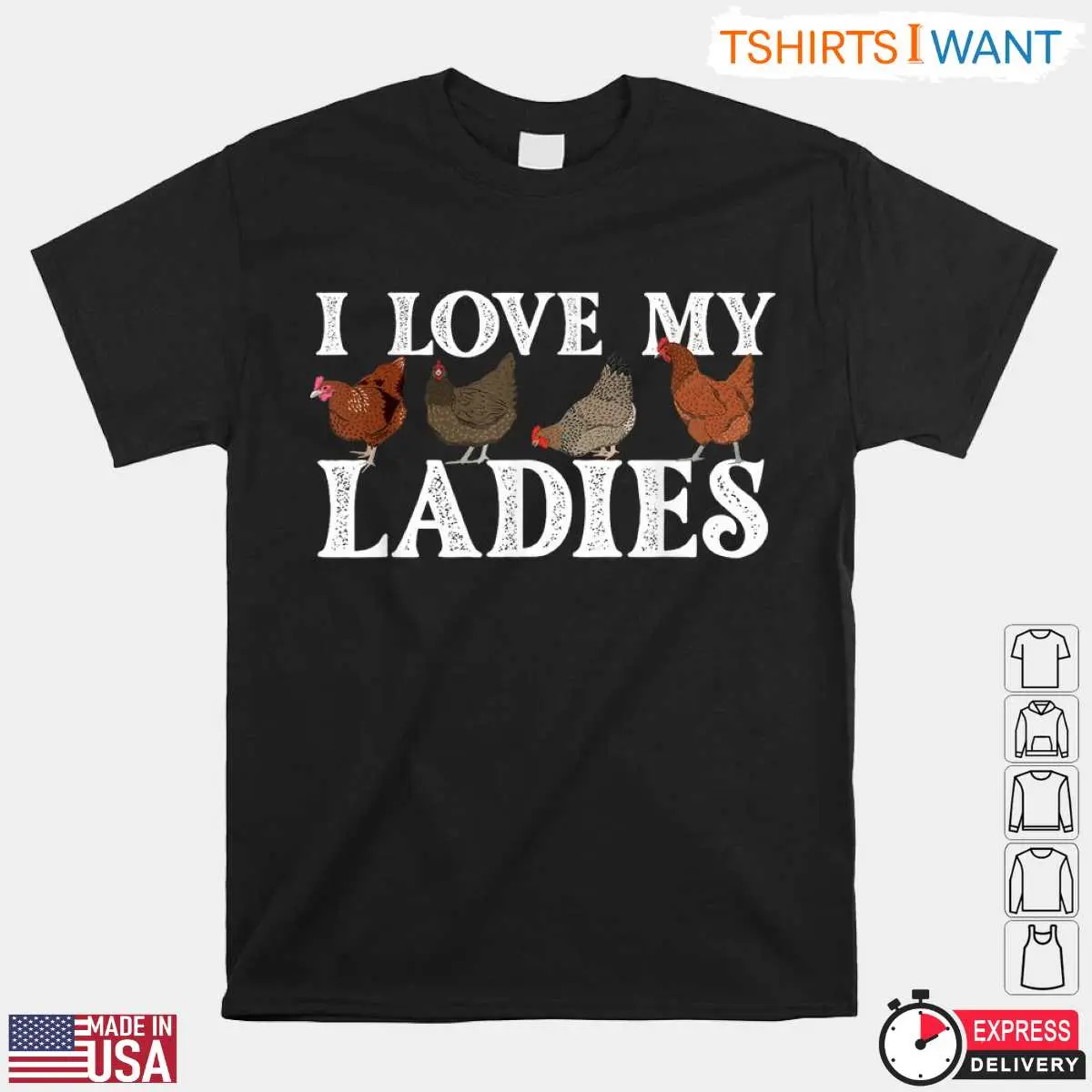 I Love My Ladies Chicken Farming Shirt 10 I Love My Ladies Chicken Farming Shirt Front View