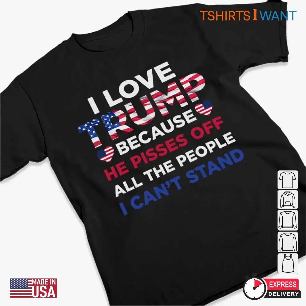 I Love Trump He Pisses Off People I Cant Stand Shirt 3 1.jpg
