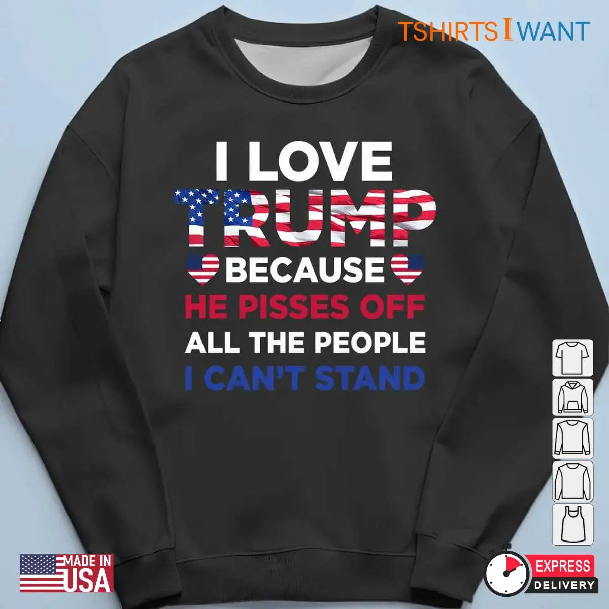 I Love Trump He Pisses Off People I Cant Stand Shirt 6 1.jpg