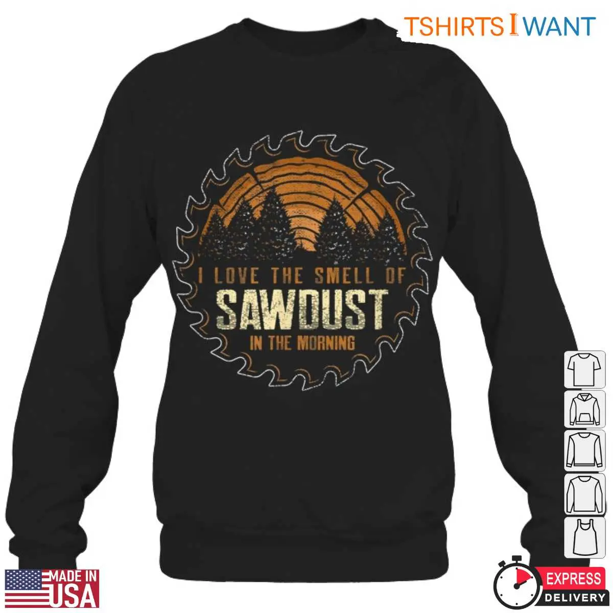 I Love the Smell of Sawdust in the Morning T Shirt Rustic Lumberjack Design 2 1 1.jpg