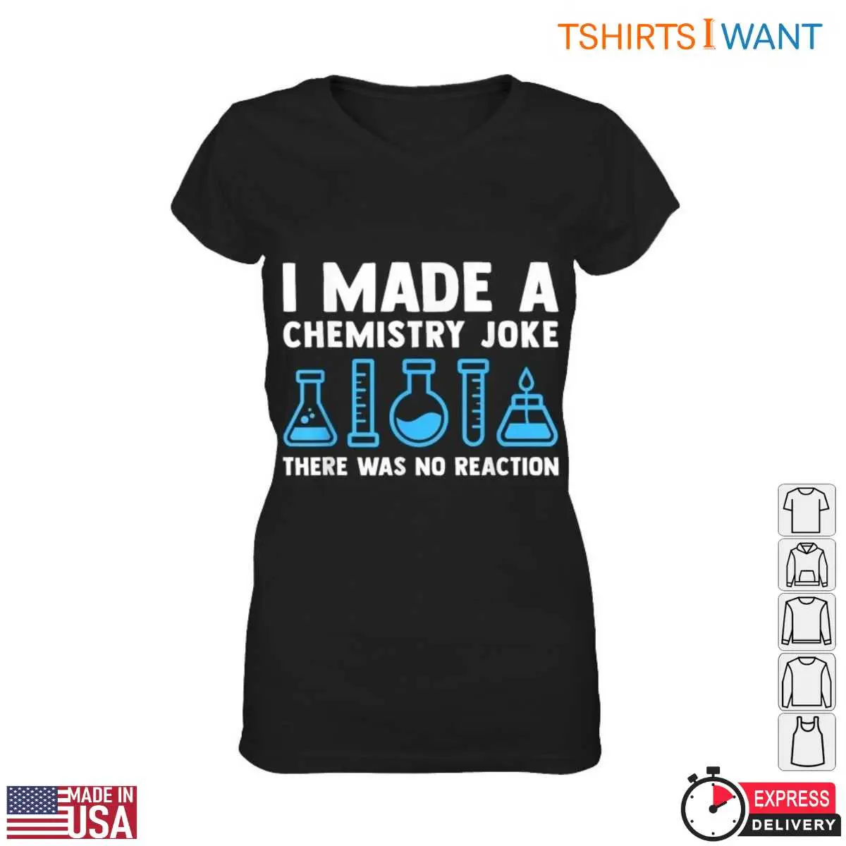 I Made A Chemistry Joke Science Teacher Tee T Shirt 2 1.jpg