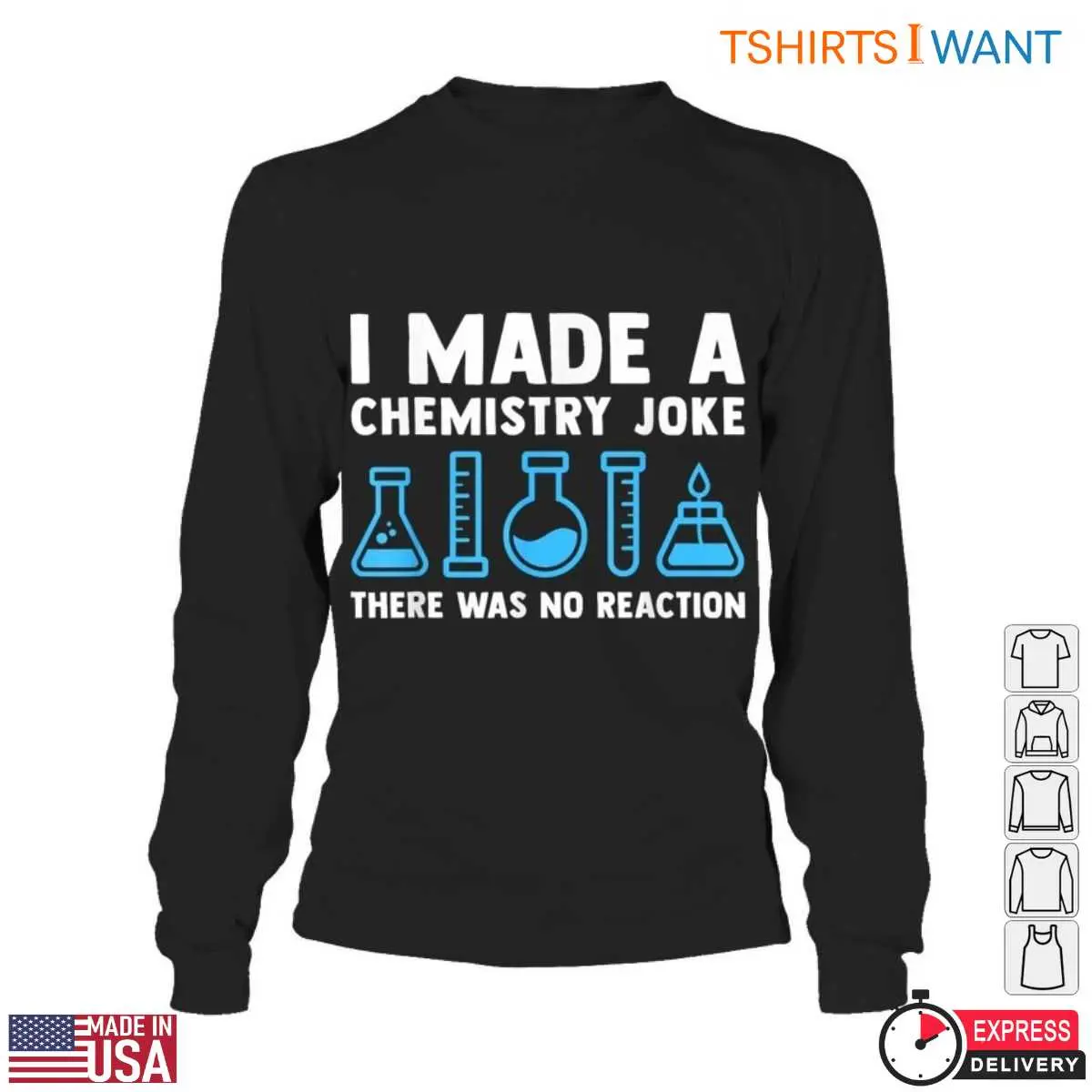 I Made A Chemistry Joke Science Teacher Tee T Shirt 5 1.jpg