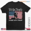 I Stand With Trump We The People Stand With Trump 1 1.jpg