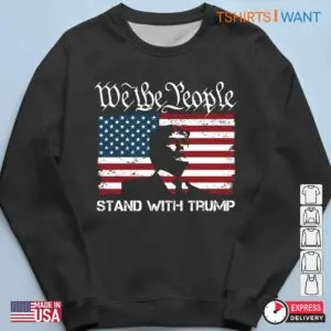 I Stand With Trump: We The People Stand With Trump Shirts 11 I Stand With Trump We The People Stand With Trump 6 1.jpg