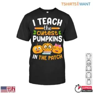 I Teach the Cutest Pumpkins in the Patch T Shirt E28093 Teacher Halloween Shirt 1.jpg