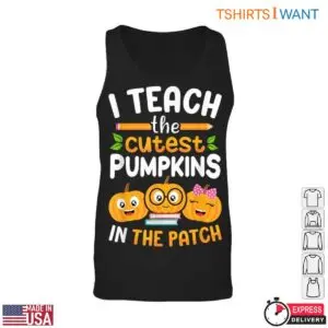 I Teach the Cutest Pumpkins in the Patch T-Shirt – Teacher Halloween Shirt 8 I Teach the Cutest Pumpkins in the Patch T Shirt E28093 Teacher Halloween Shirt 3.jpg