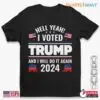 I Voted for Trump And I'll Do It Again: MAGA Apparel 15 I Voted Trump And Will Again MAGA Apparel 1 1.jpg