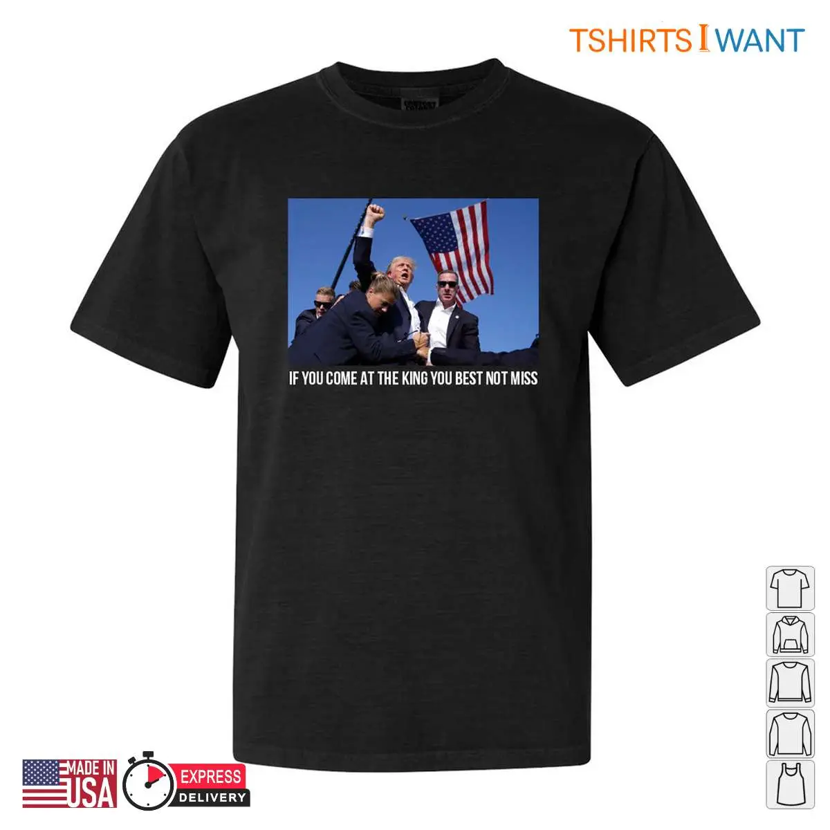 If You Come at the King You Best Not Miss New Trump Shirt After Getting Shot 1