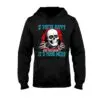 If You're Happy and You Know It It's Your Meds Hoodie 10 If You're Happy and You Know It It's Your Meds Hoodie