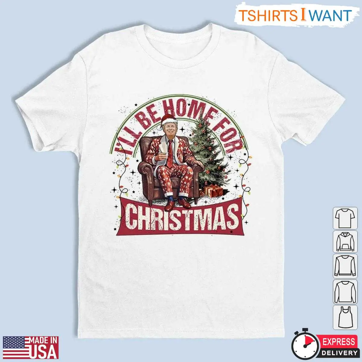 I'll Be Home for Christmas Trump T-Shirt – Funny Holiday Lounge Chair Parody Tee 8 I'll Be Home for Christmas Trump T-Shirt Front View