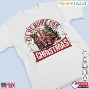 I'll Be Home for Christmas Trump T-Shirt – Funny Holiday Lounge Chair Parody Tee 6 Ill Be Home for Christmas Trump T Shirt Funny Parody 3 1.jpg