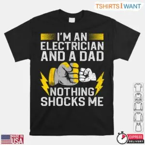 I’m An Electrician And A Dad Power Father Master Electrician T-Shirt