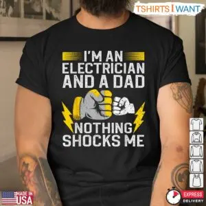 I’m An Electrician And A Dad Power Father Master Electrician T-Shirt 8 Im An Electrician And A Dad Power Father Master Electrician T Shirt 4 1.jpg