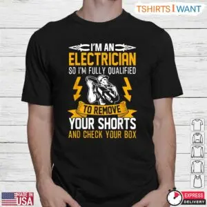 I’m An Electrician Fully Qualified Funny T-Shirt 5 Im An Electrician Fully Qualified Funny T Shirt 2 1.jpg