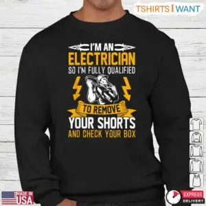 I’m An Electrician Fully Qualified Funny T-Shirt 6 Im An Electrician Fully Qualified Funny T Shirt 3 1.jpg