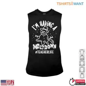 I’m Having a Meltdown Snowman Teacher T-Shirt 8 Im Having a Meltdown Snowman Teacher T Shirt 3 1.jpg