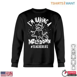 I’m Having a Meltdown Snowman Teacher T-Shirt 10 Im Having a Meltdown Snowman Teacher T Shirt 5 1.jpg
