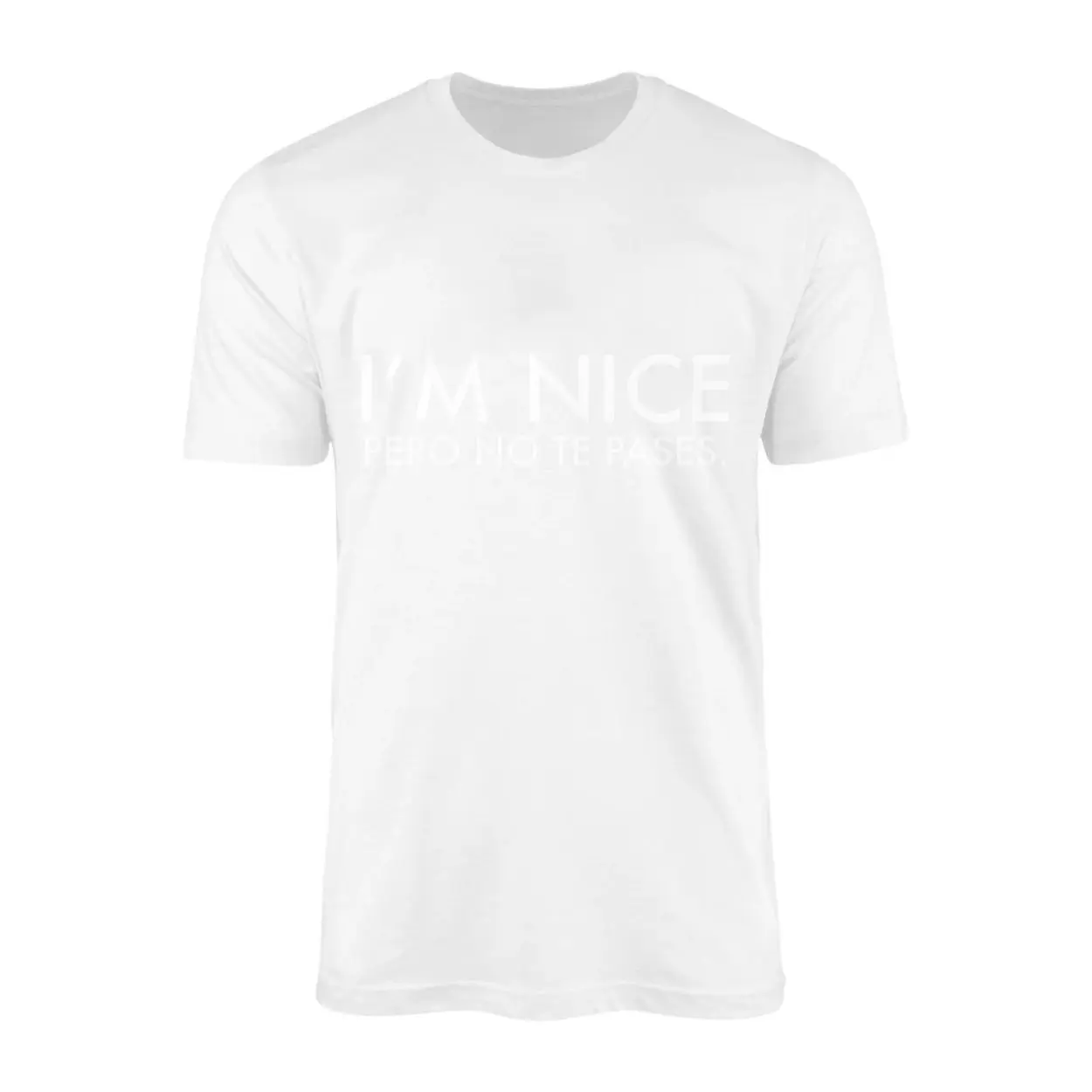 Im Nice Pero No Te Pases Spanish Quote T Shirt 1 1.jpg