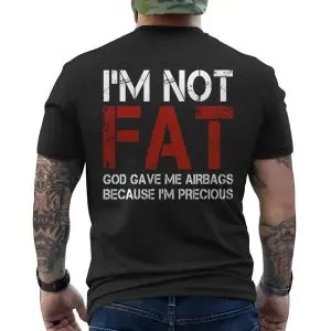 I'm Not Fat I'm Precious Funny Dad Bod T-Shirt Gag Gift 12 Im Not Fat Im Precious Funny Dad Bod T Shirt Gag Gift 6 1.jpg