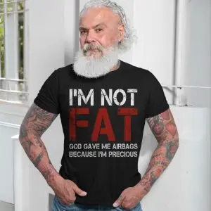 I'm Not Fat I'm Precious Funny Dad Bod T-Shirt Gag Gift 13 Im Not Fat Im Precious Funny Dad Bod T Shirt Gag Gift 7 1.jpg